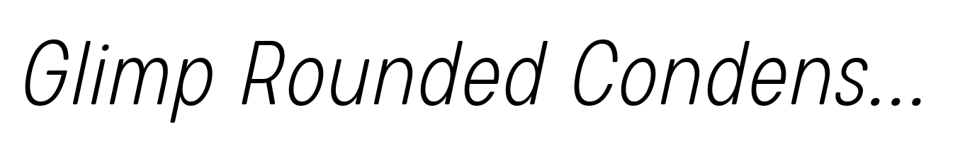 Glimp Rounded Condensed Extra Light Italic